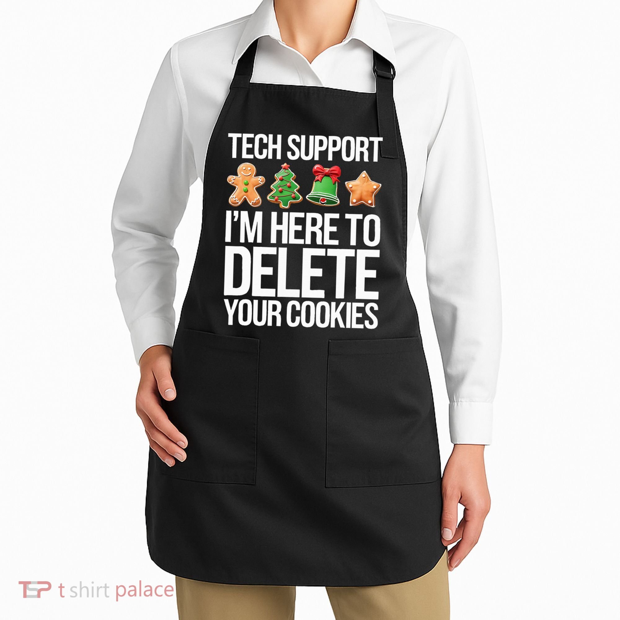 Tech Support IM Here To Delete Your Cookies Christmas Apron