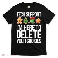 Tech Support IM Here To Delete Your Cookies Christmas T-Shirt thumb 0