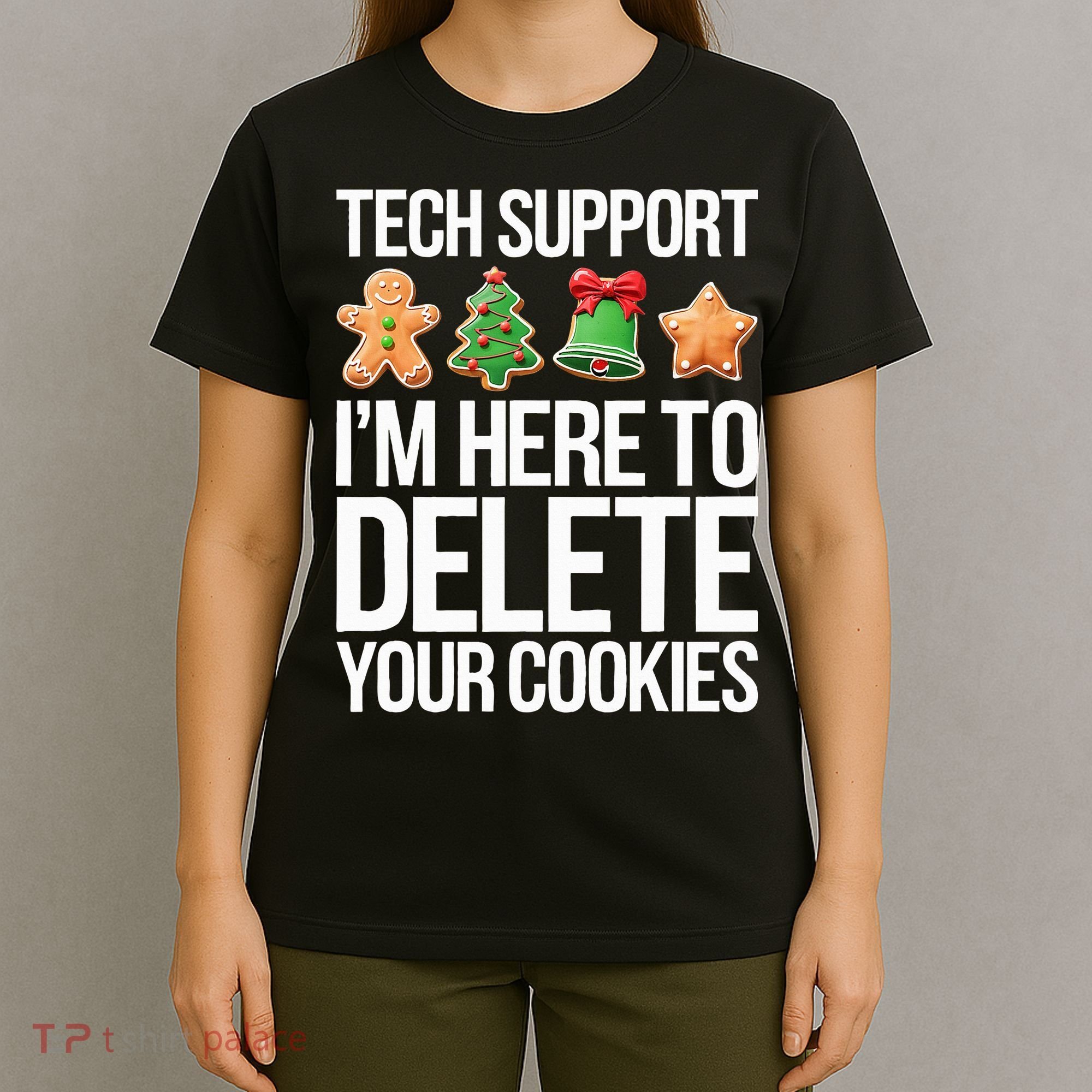 Tech Support IM Here To Delete Your Cookies Christmas T-Shirt