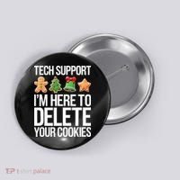 Tech Support IM Here To Delete Your Cookies Christmas Button thumb 0