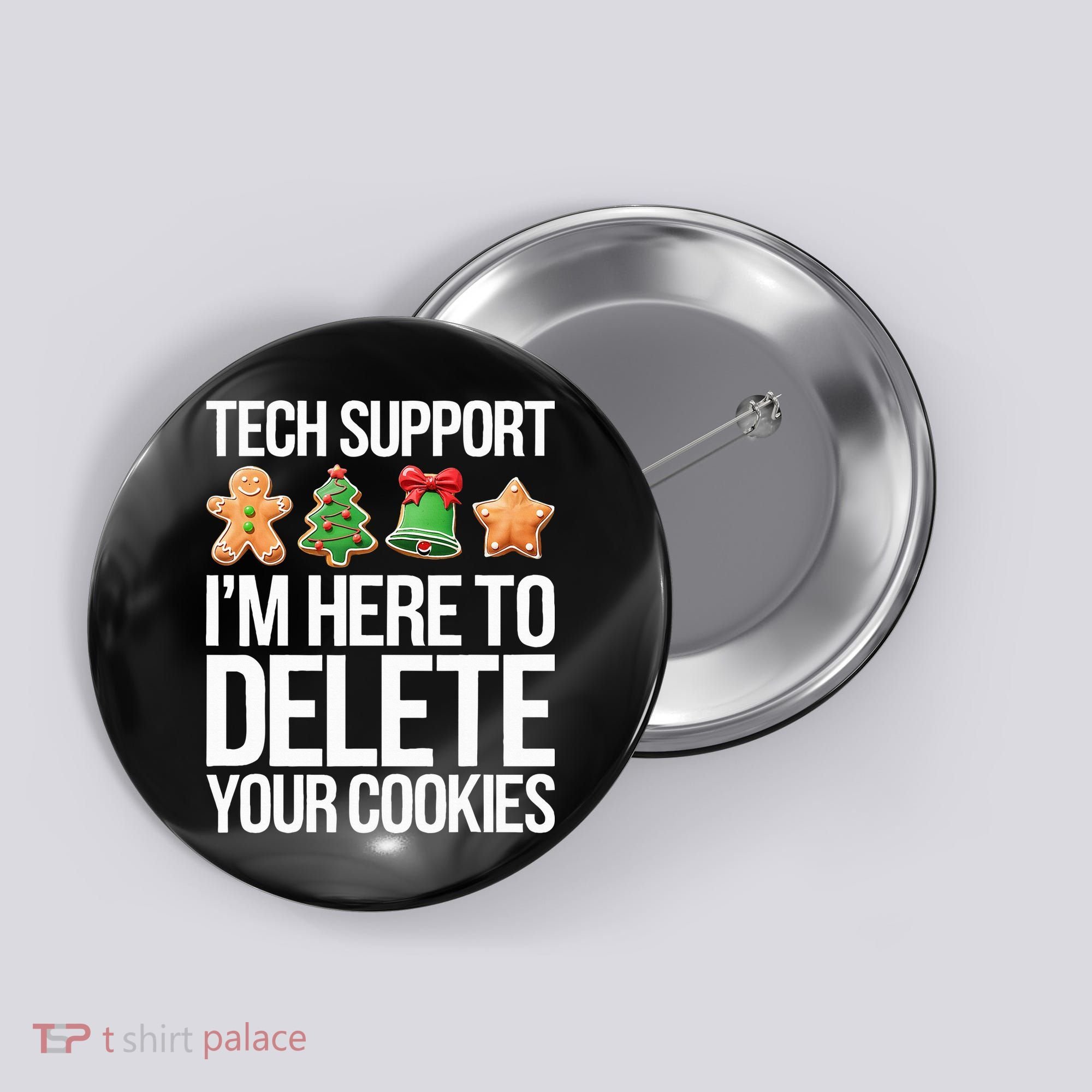 Tech Support IM Here To Delete Your Cookies Christmas Button