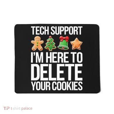 Tech Support IM Here To Delete Your Cookies Christmas Mousepad