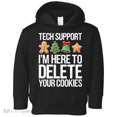 Tech Support IM Here To Delete Your Cookies Christmas Toddler Hoodie