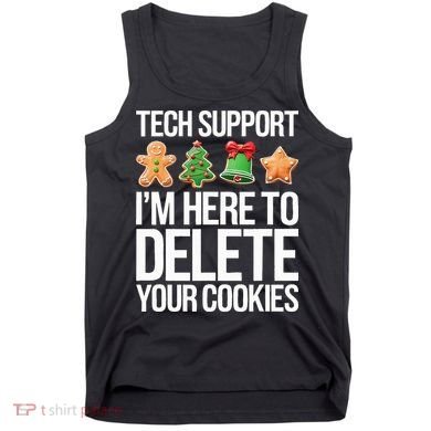 Tech Support IM Here To Delete Your Cookies Christmas Tank Top
