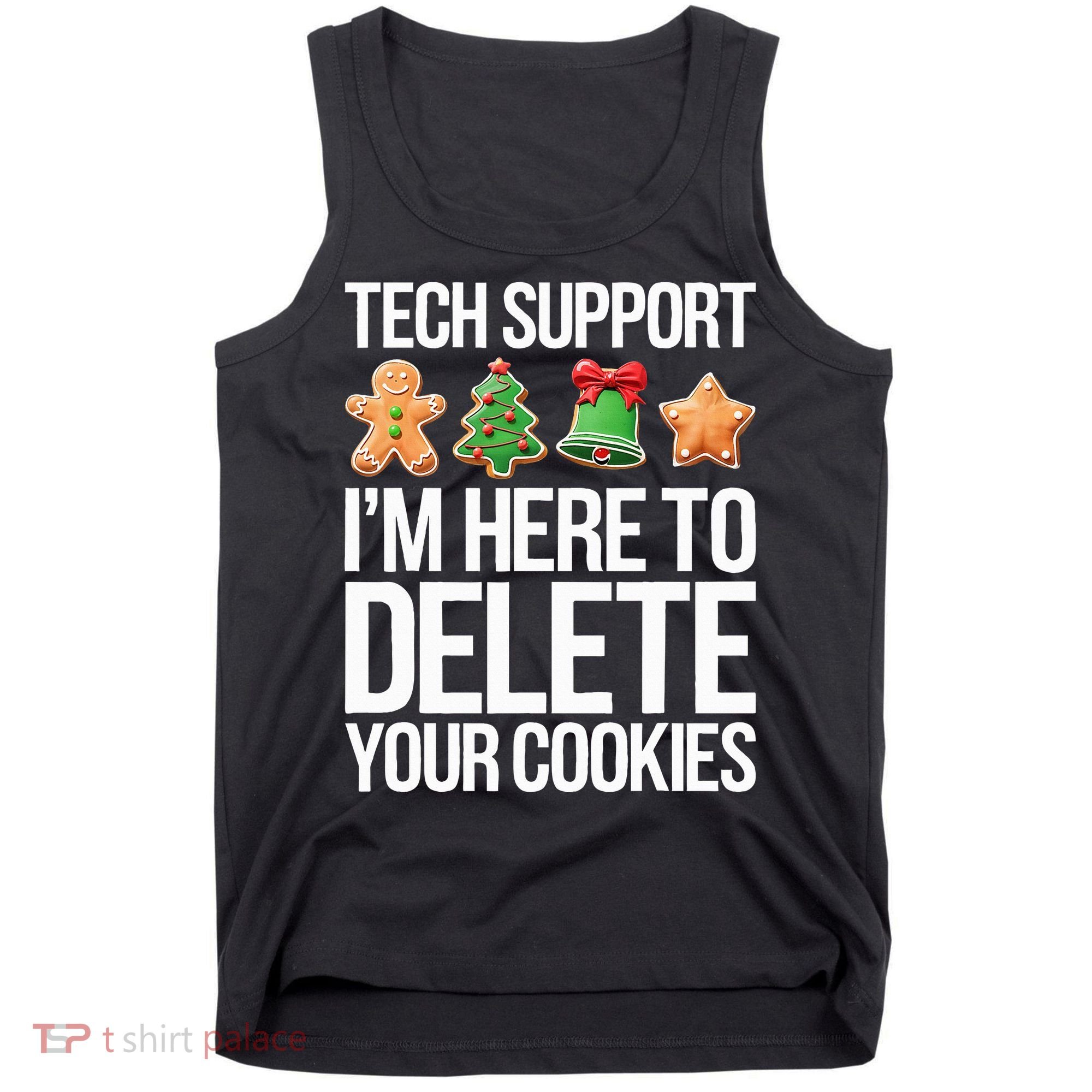 Tech Support IM Here To Delete Your Cookies Christmas Tank Top