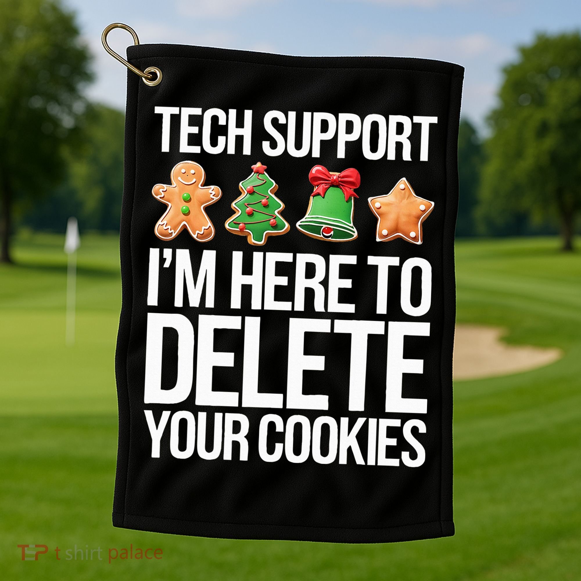 Tech Support IM Here To Delete Your Cookies Christmas Golf Towel