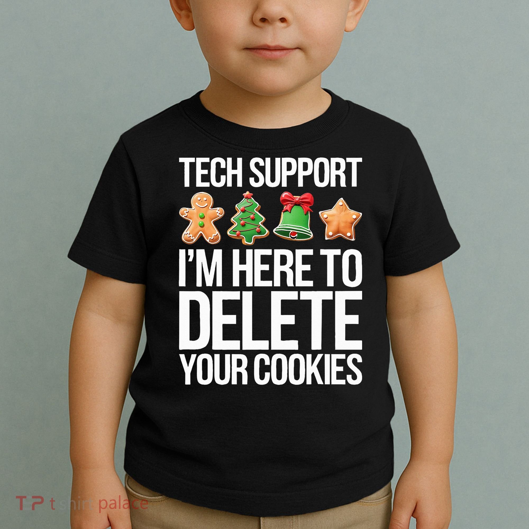Tech Support IM Here To Delete Your Cookies Christmas Toddler T-Shirt