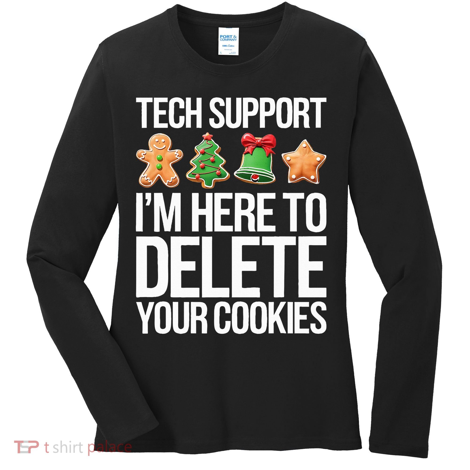 Tech Support IM Here To Delete Your Cookies Christmas Women's Long Sleeve Shirt