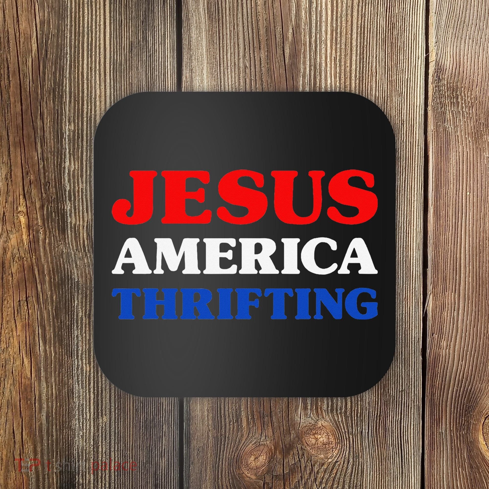 Thrift Shopping I Love Thrifting Jesus And Thrifting Coaster