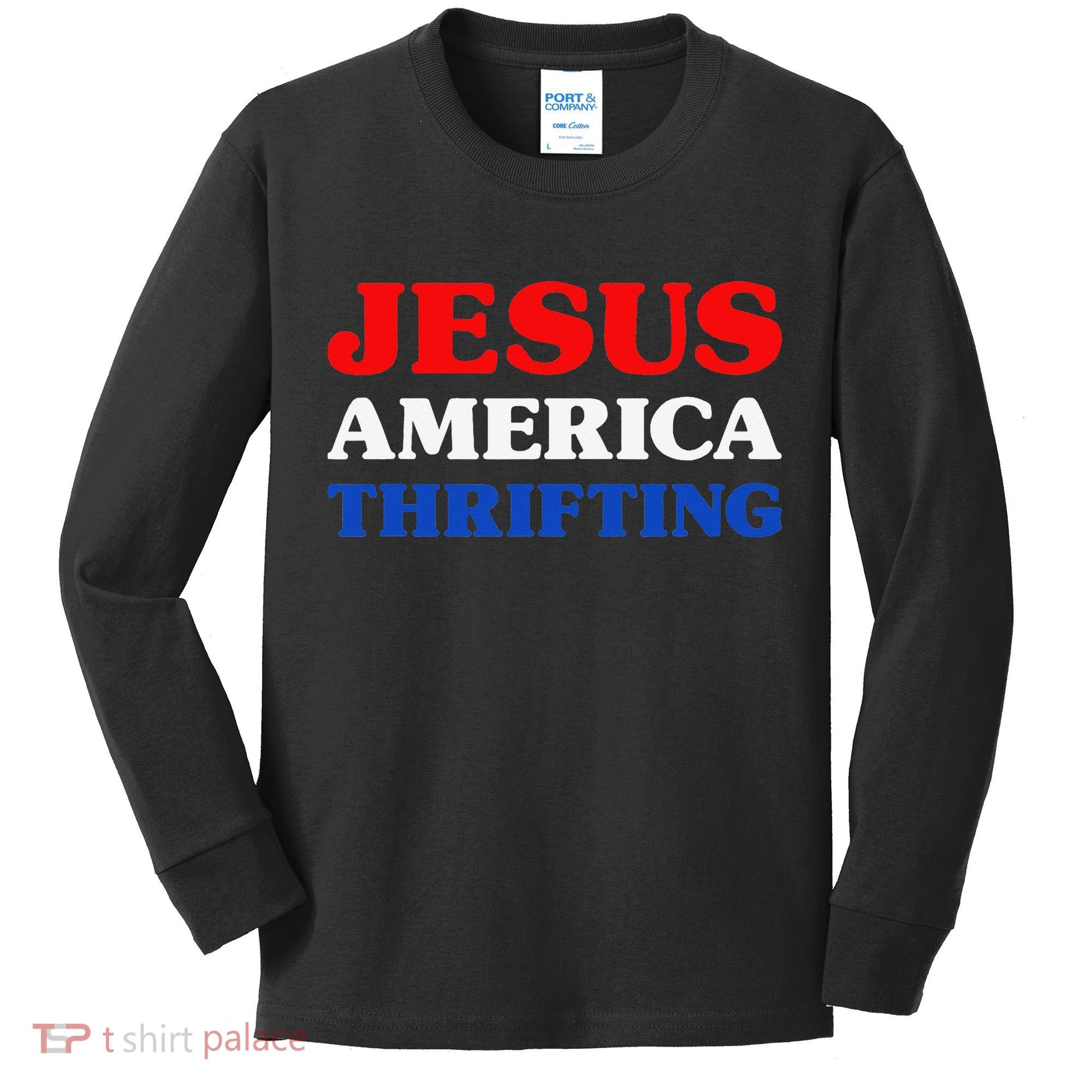 Thrift Shopping I Love Thrifting Jesus And Thrifting Kids Long Sleeve Shirt