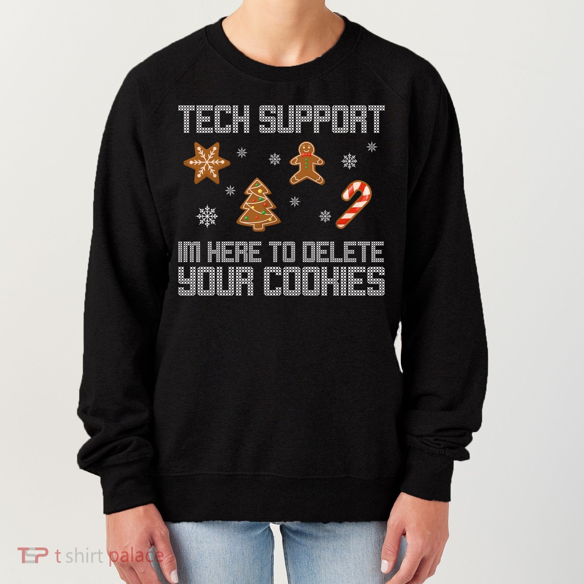 Tech Support I'm Here To Delete Your Cookies Funny Christmas Women's Sweatshirt