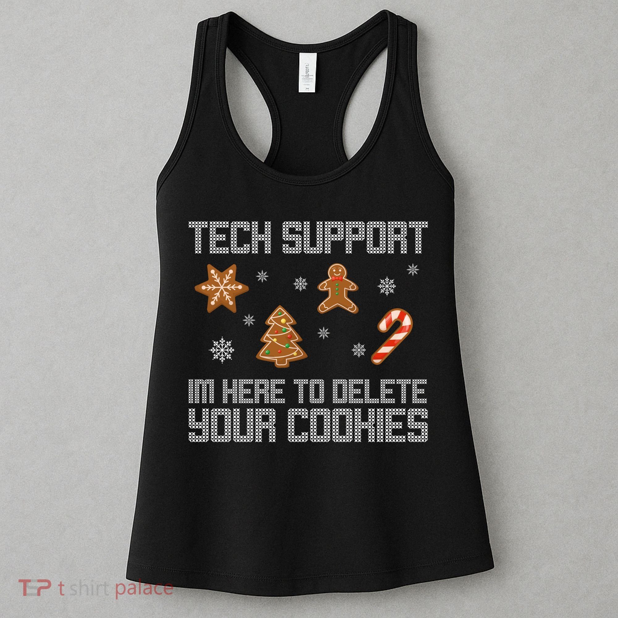 Tech Support I'm Here To Delete Your Cookies Funny Christmas Women's Tank Top