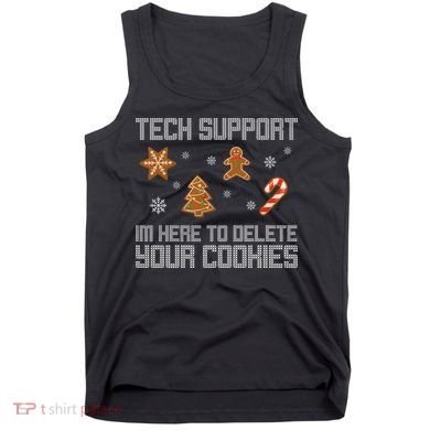 Tech Support I'm Here To Delete Your Cookies Funny Christmas Tank Top