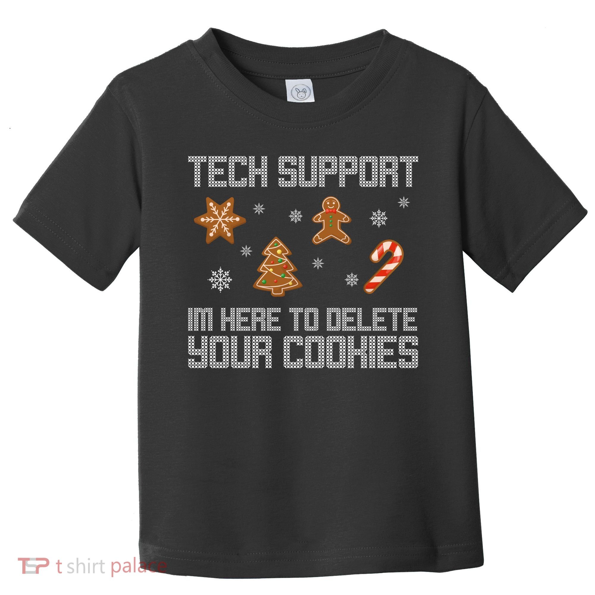 Tech Support I'm Here To Delete Your Cookies Funny Christmas Toddler T-Shirt