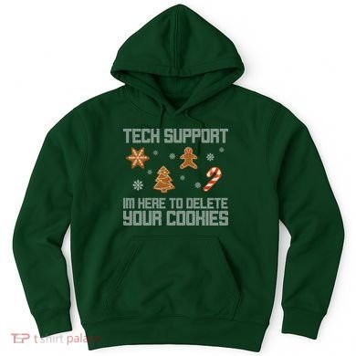 Tech Support I'm Here To Delete Your Cookies Funny Christmas Hoodie