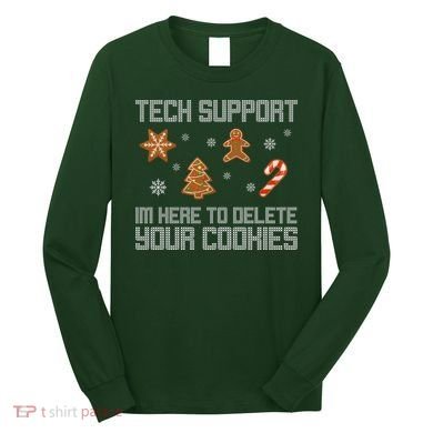 Tech Support I'm Here To Delete Your Cookies Funny Christmas Long Sleeve Shirt