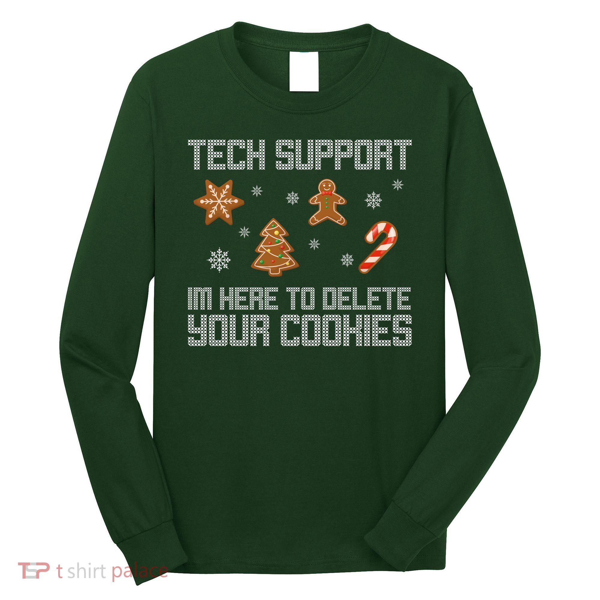 Tech Support I'm Here To Delete Your Cookies Funny Christmas Long Sleeve Shirt