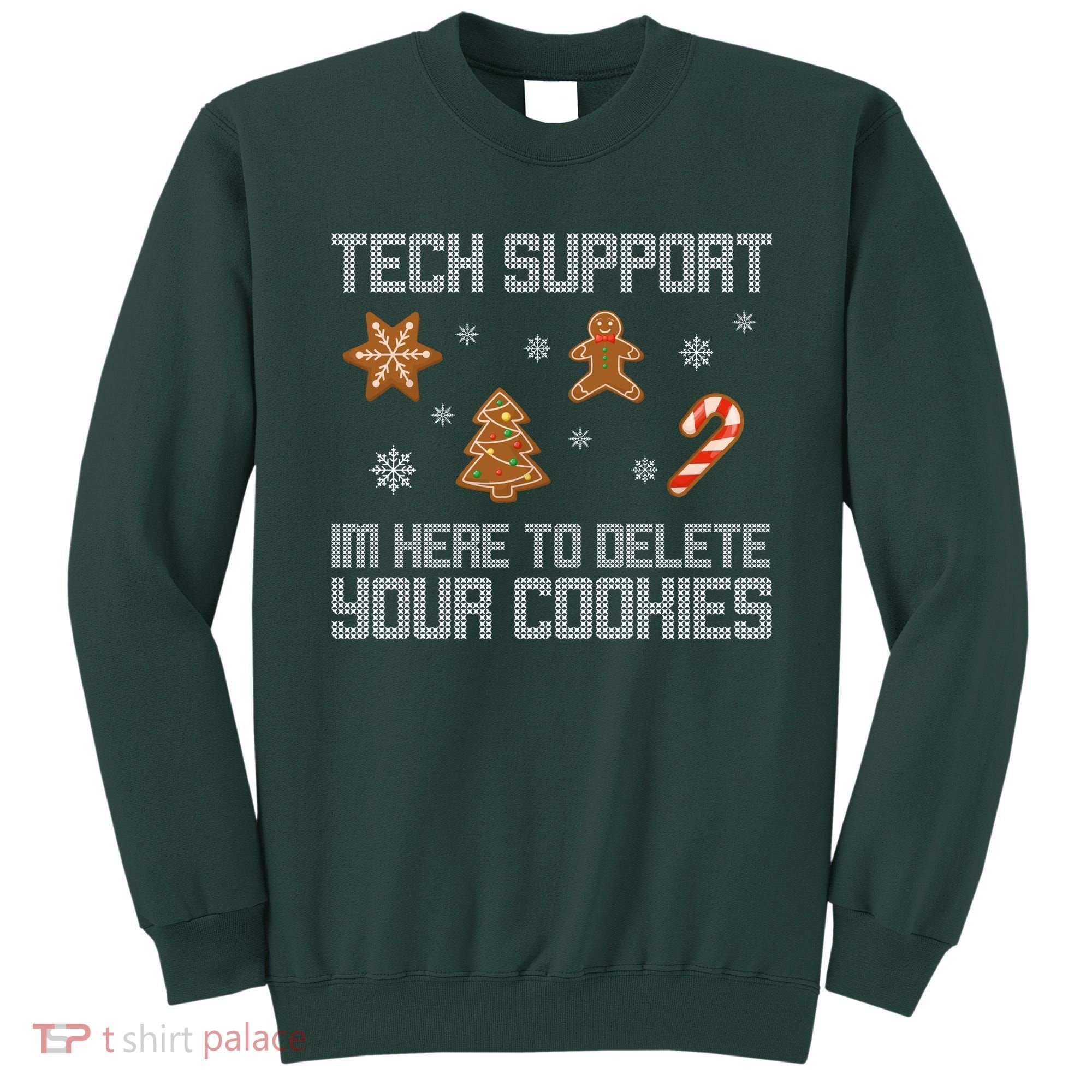 Tech Support I'm Here To Delete Your Cookies Funny Christmas Sweatshirt