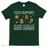 Tech Support I'm Here To Delete Your Cookies Funny Christmas T-Shirt thumb 0
