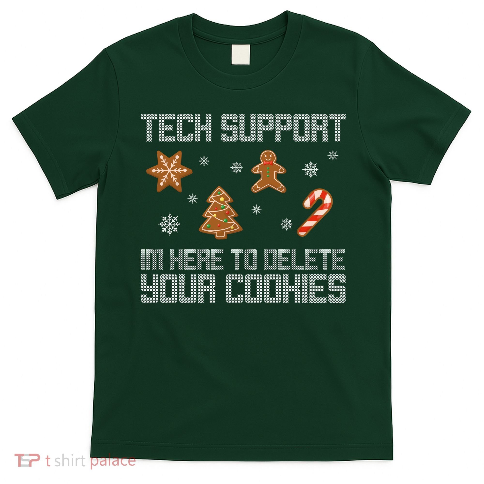 Tech Support I'm Here To Delete Your Cookies Funny Christmas T-Shirt