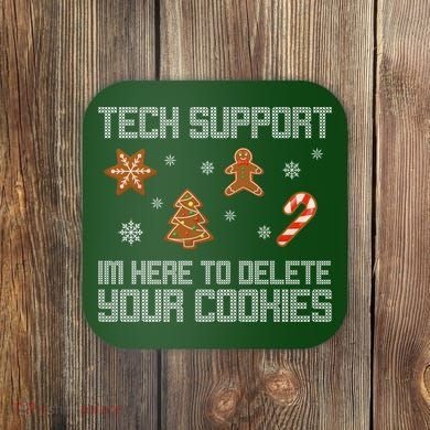 Tech Support I'm Here To Delete Your Cookies Funny Christmas Coaster