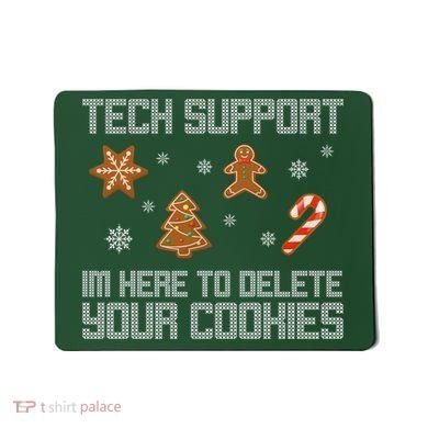 Tech Support I'm Here To Delete Your Cookies Funny Christmas Mousepad