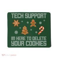 Tech Support I'm Here To Delete Your Cookies Funny Christmas Mousepad thumb 0