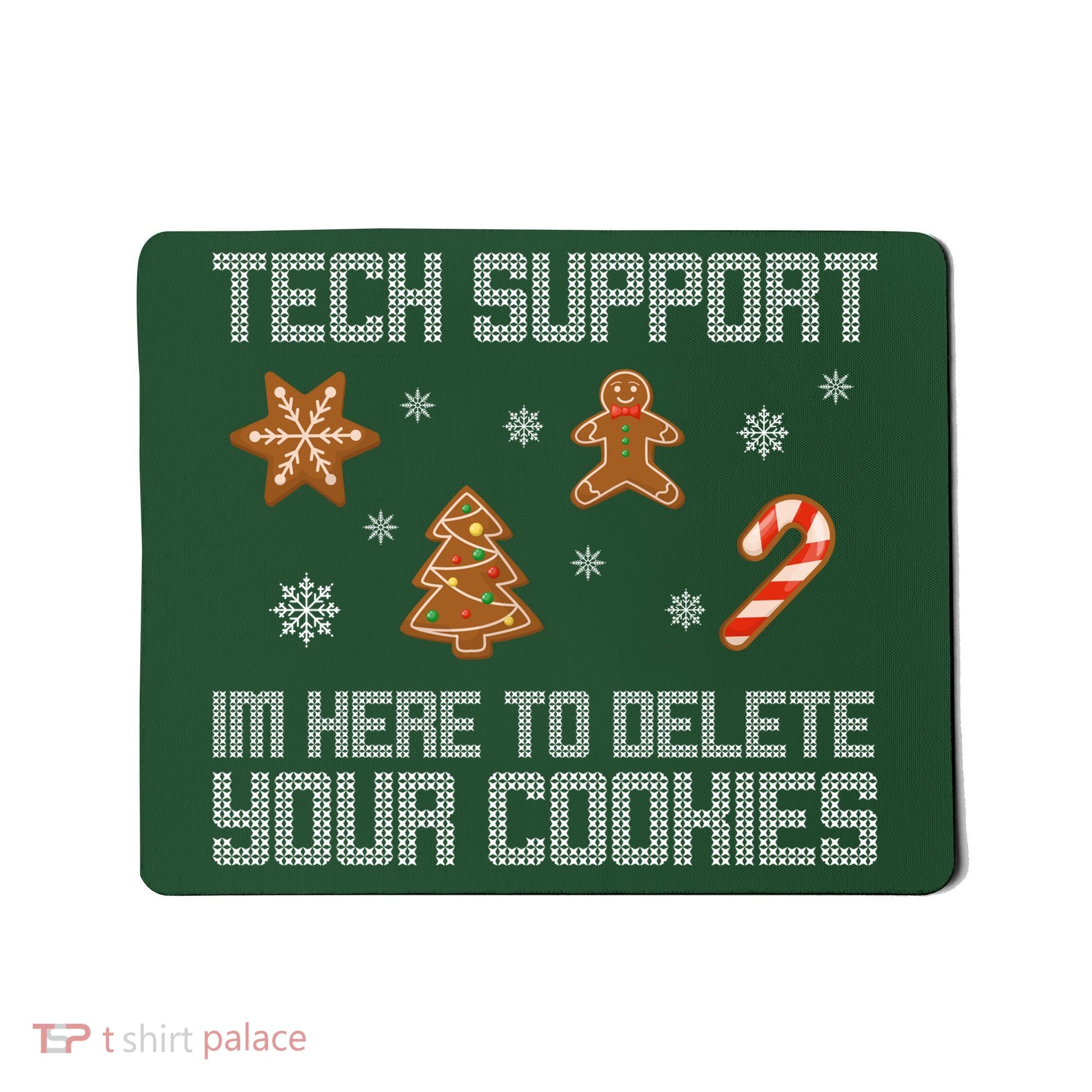 Tech Support I'm Here To Delete Your Cookies Funny Christmas Mousepad
