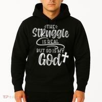 The Struggle Is Real But So Is My God Religious Christian Hoodie thumb 2