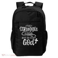 The Struggle Is Real But So Is My God Religious Christian Backpack thumb 0