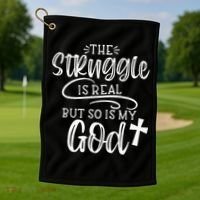 The Struggle Is Real But So Is My God Religious Christian Golf Towel thumb 1