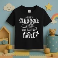 The Struggle Is Real But So Is My God Religious Christian Toddler T-Shirt thumb 3