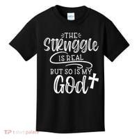 The Struggle Is Real But So Is My God Religious Christian Kids T-Shirt thumb 0
