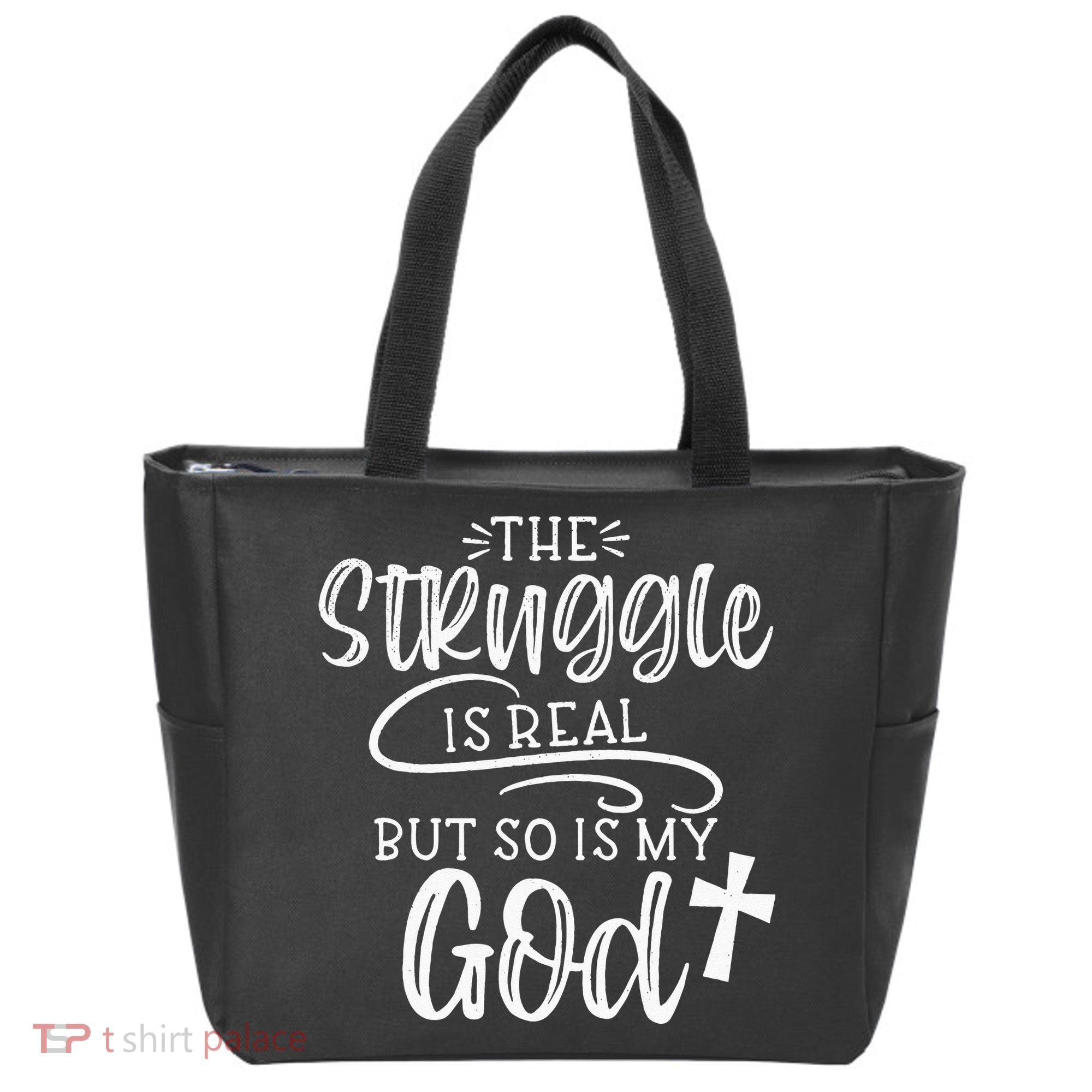 The Struggle Is Real But So Is My God Religious Christian Tote Bag
