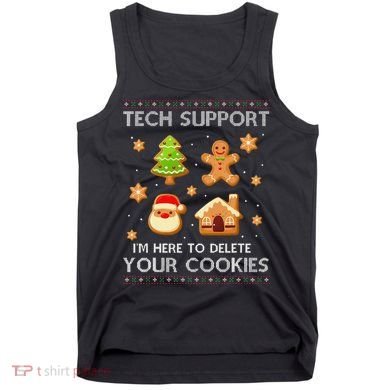 Tech Support IM Here To Delete Your Cookies Christmas Tank Top