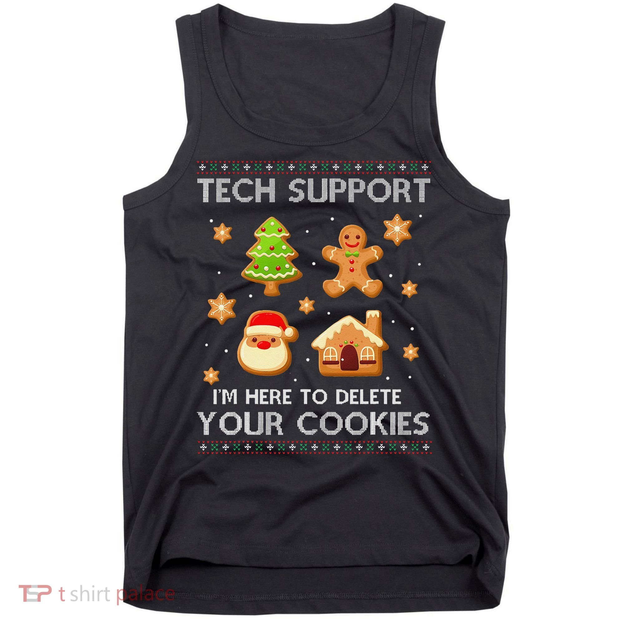 Tech Support IM Here To Delete Your Cookies Christmas Tank Top