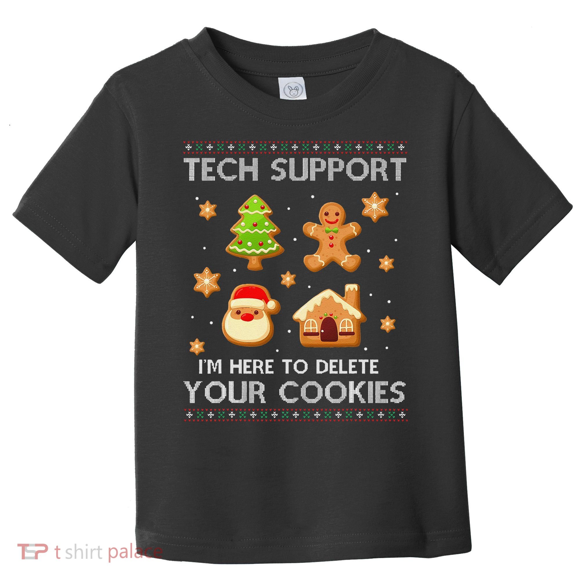 Tech Support IM Here To Delete Your Cookies Christmas Toddler T-Shirt