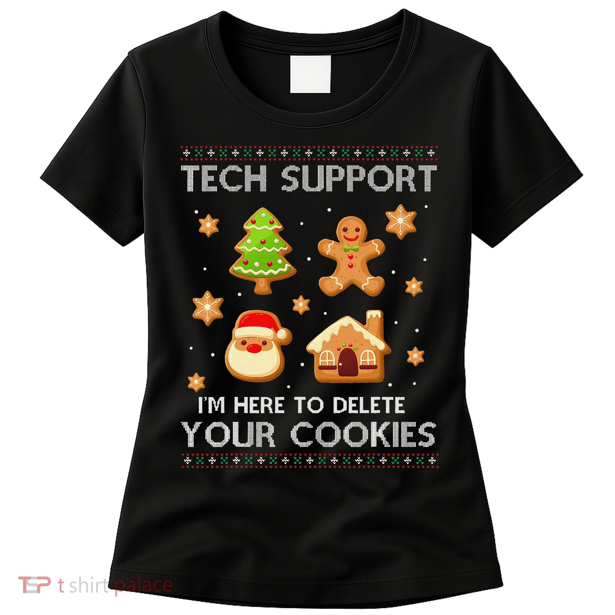 Tech Support IM Here To Delete Your Cookies Christmas Women's T-Shirt