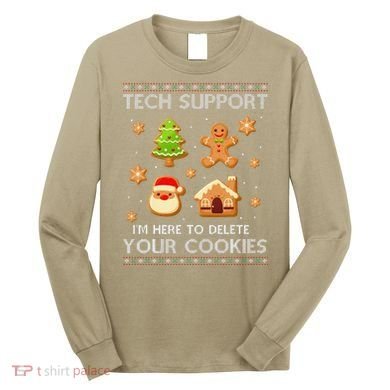 Tech Support IM Here To Delete Your Cookies Christmas Long Sleeve Shirt
