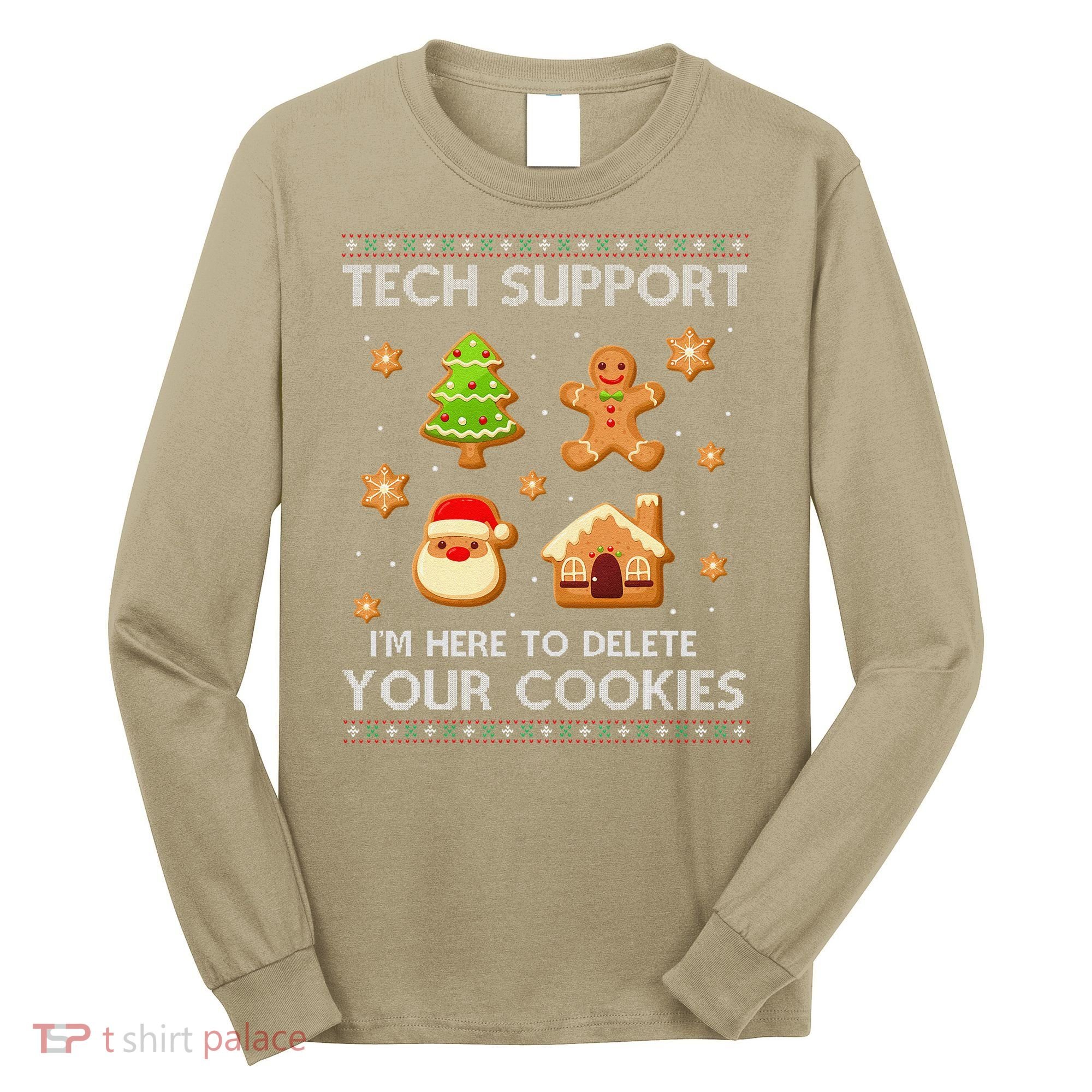 Tech Support IM Here To Delete Your Cookies Christmas Long Sleeve Shirt