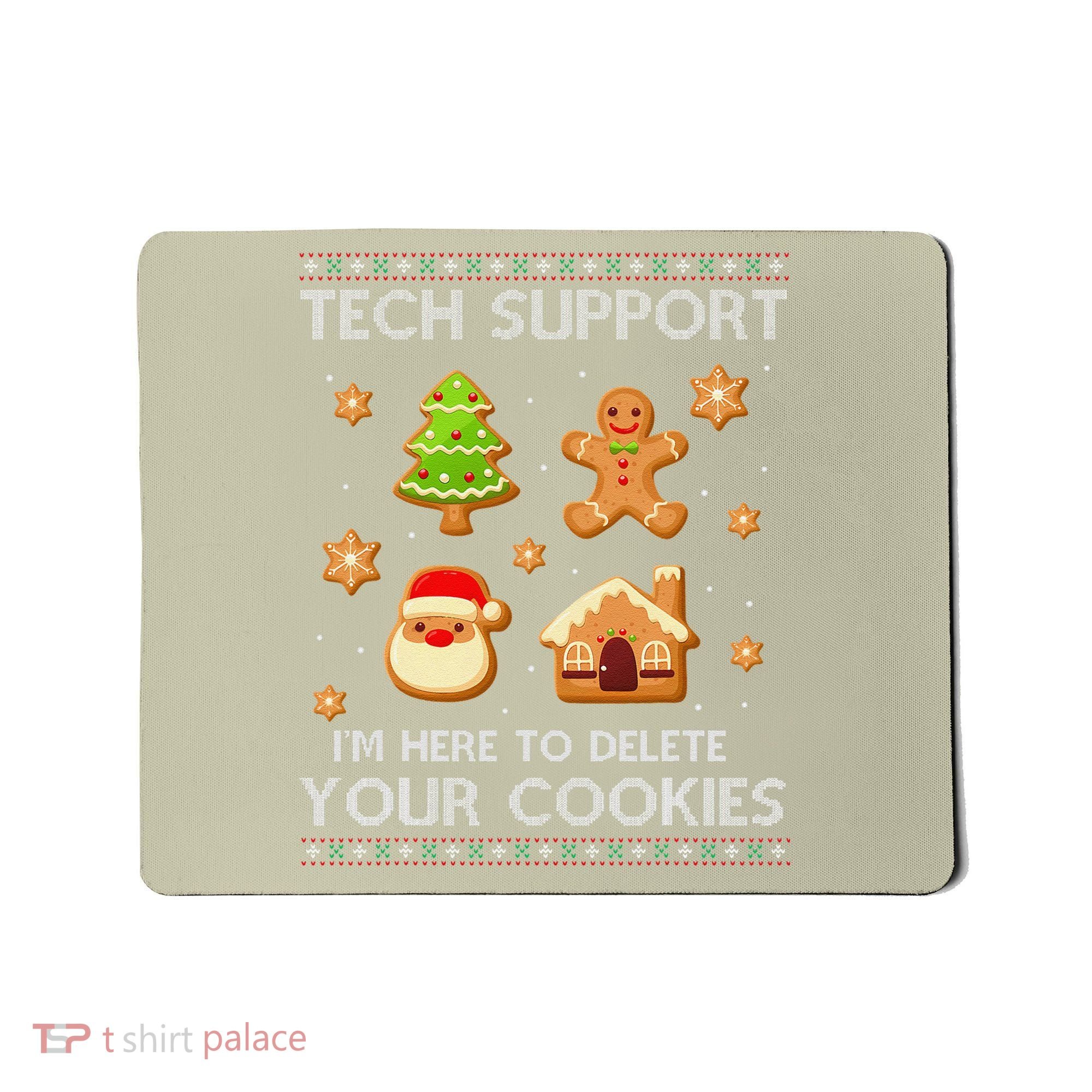 Tech Support IM Here To Delete Your Cookies Christmas Mousepad