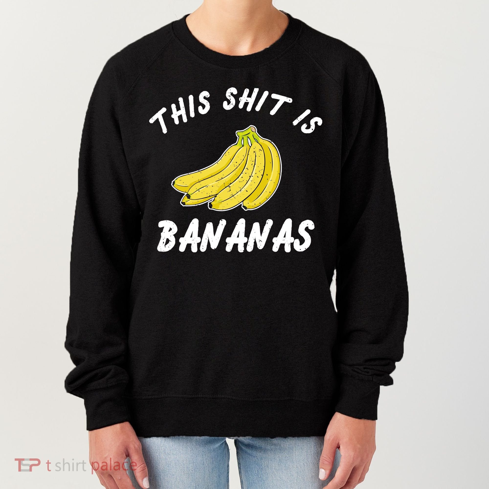 This Shit Is Bananas Women's Sweatshirt