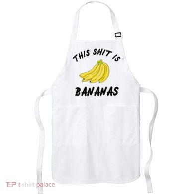 This Shit Is Bananas Apron