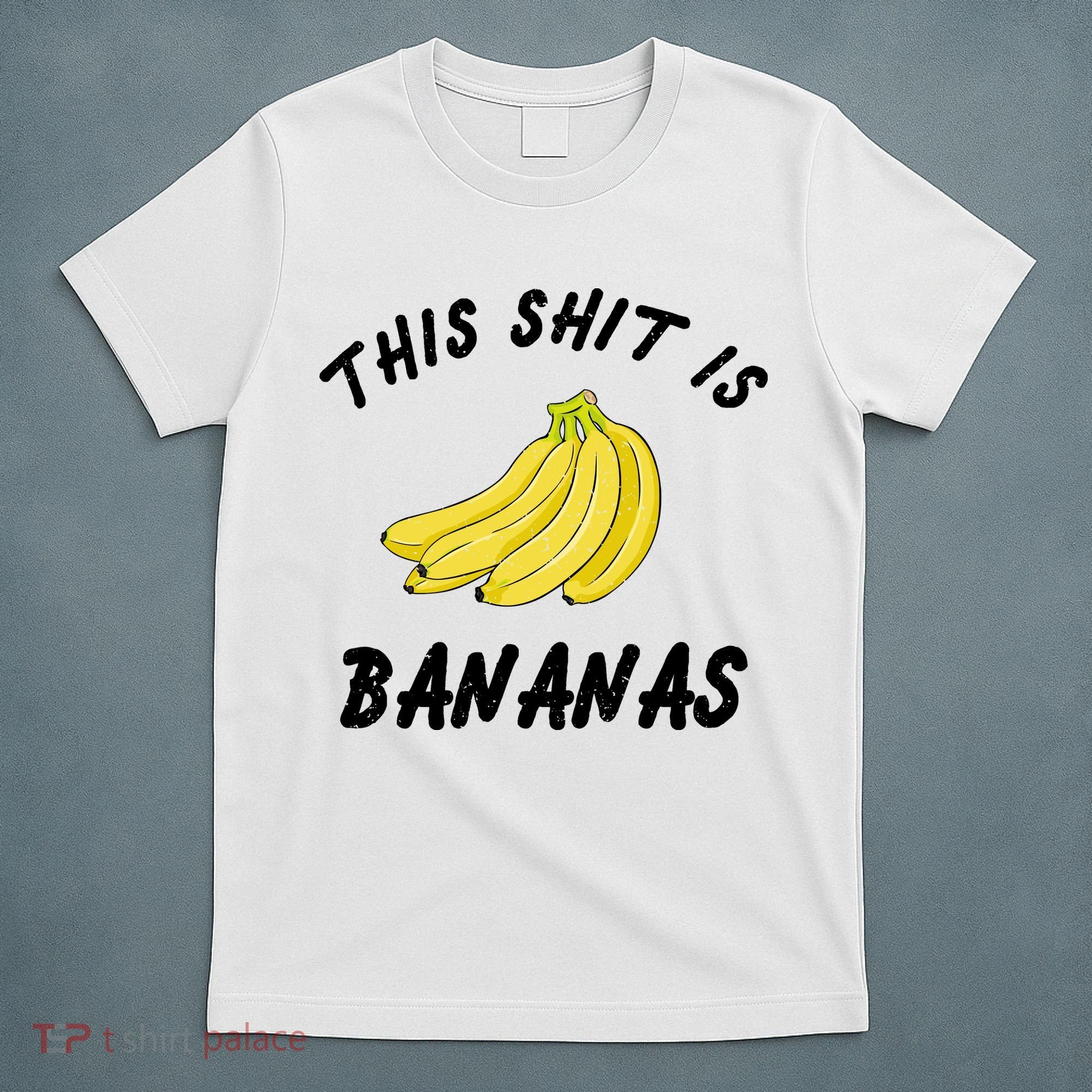 This Shit Is Bananas T-Shirt