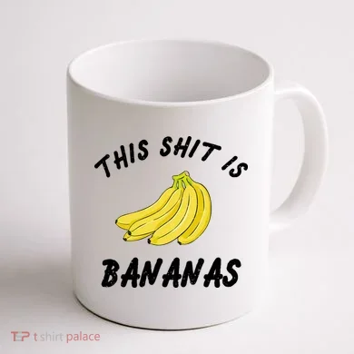 This Shit Is Bananas Coffee Mug back