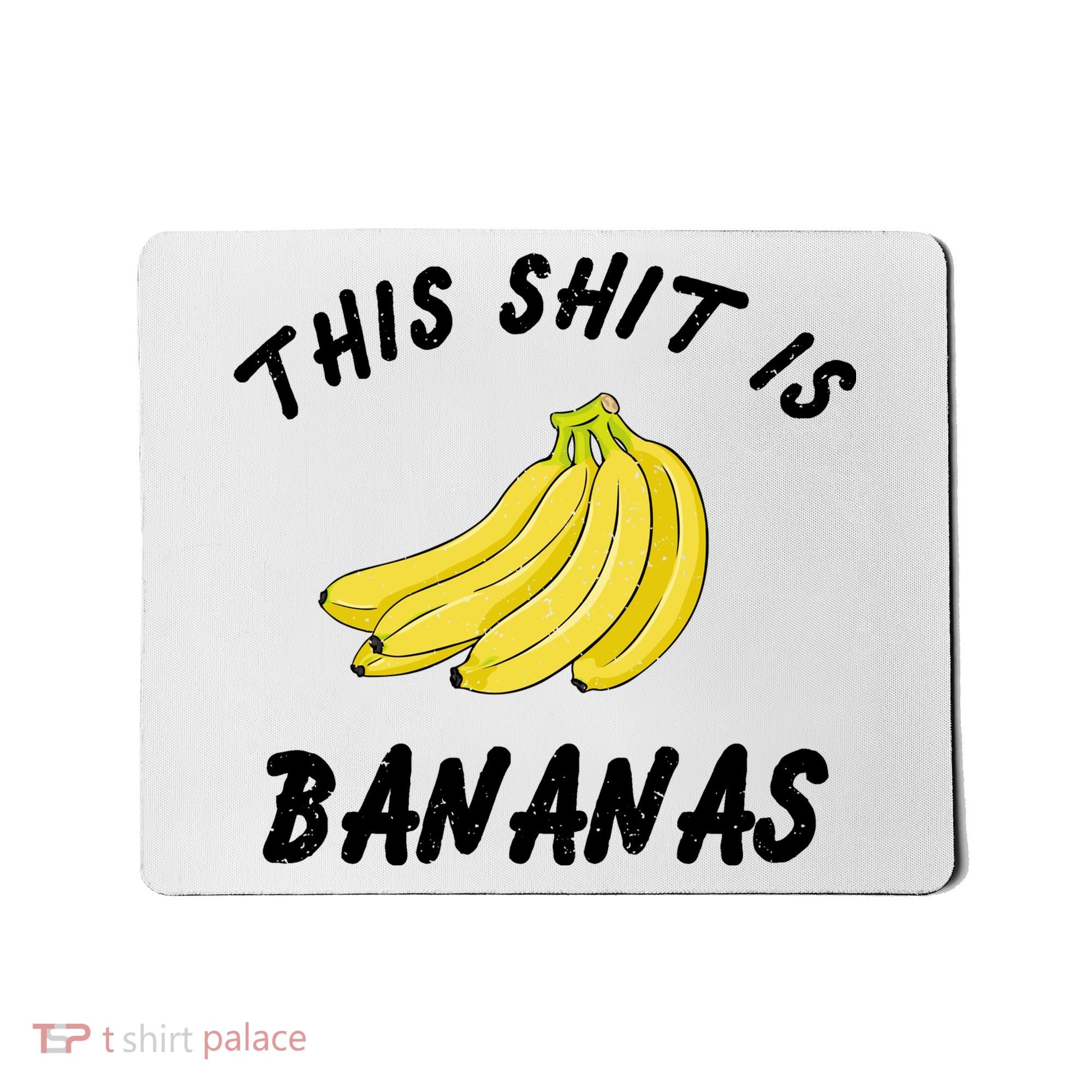 This Shit Is Bananas Mousepad