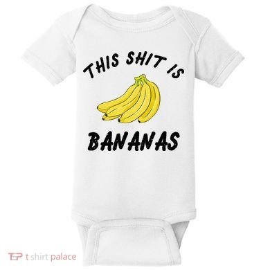This Shit Is Bananas Baby Bodysuit