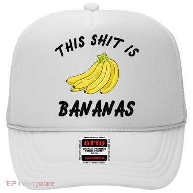 This Shit Is Bananas Hat