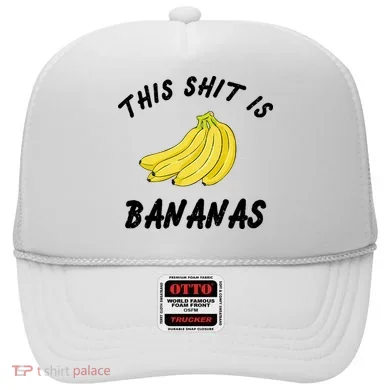 This Shit Is Bananas Hat