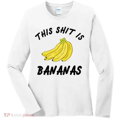 This Shit Is Bananas Women's Long Sleeve Shirt